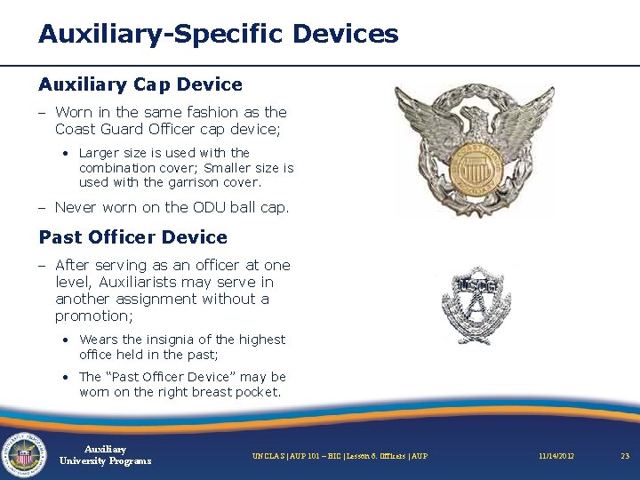 Auxiliary-Specific Devices Auxiliary Cap Device – Worn in the same fashion as the Coast
