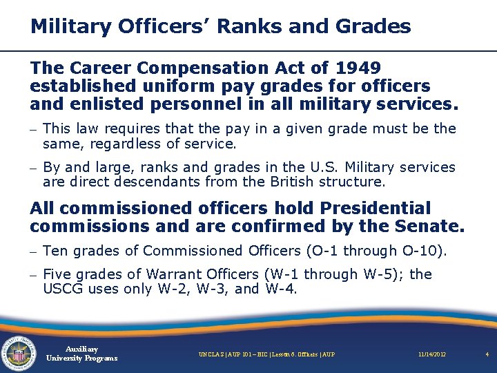 Military Officers’ Ranks and Grades The Career Compensation Act of 1949 established uniform pay