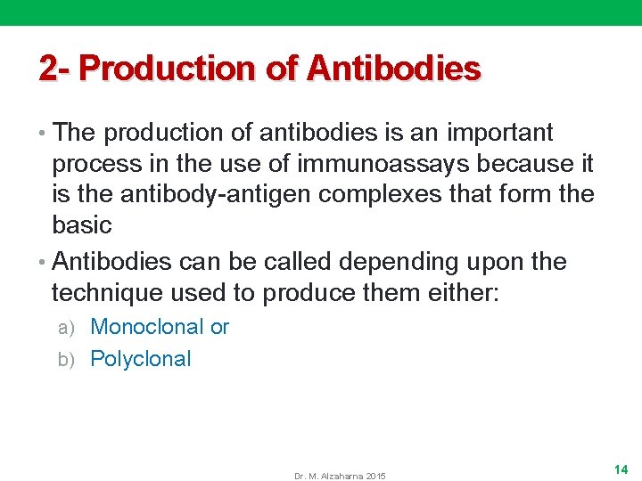 2 - Production of Antibodies • The production of antibodies is an important process