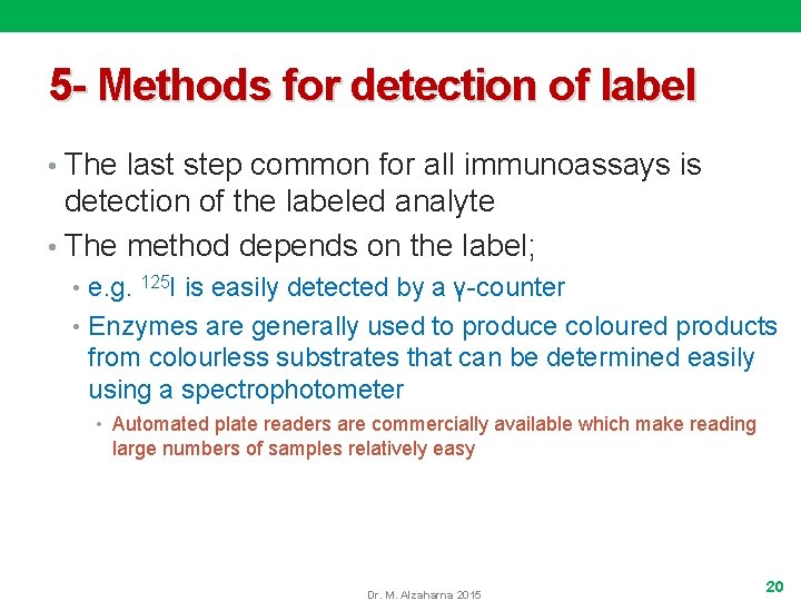 5 - Methods for detection of label • The last step common for all