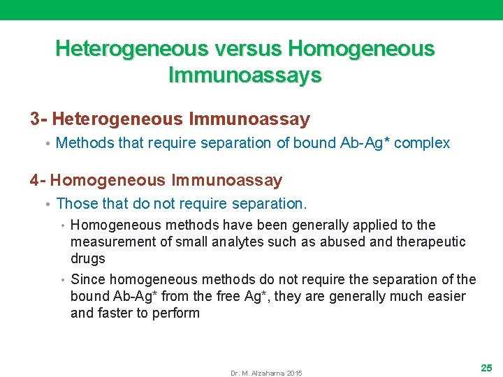 Heterogeneous versus Homogeneous Immunoassays 3 - Heterogeneous Immunoassay • Methods that require separation of