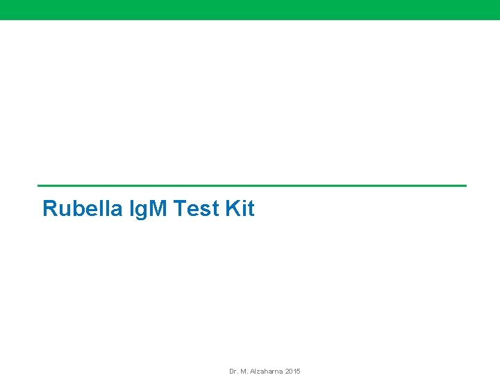 Rubella Ig. M Test Kit Dr. M. Alzaharna 2015 