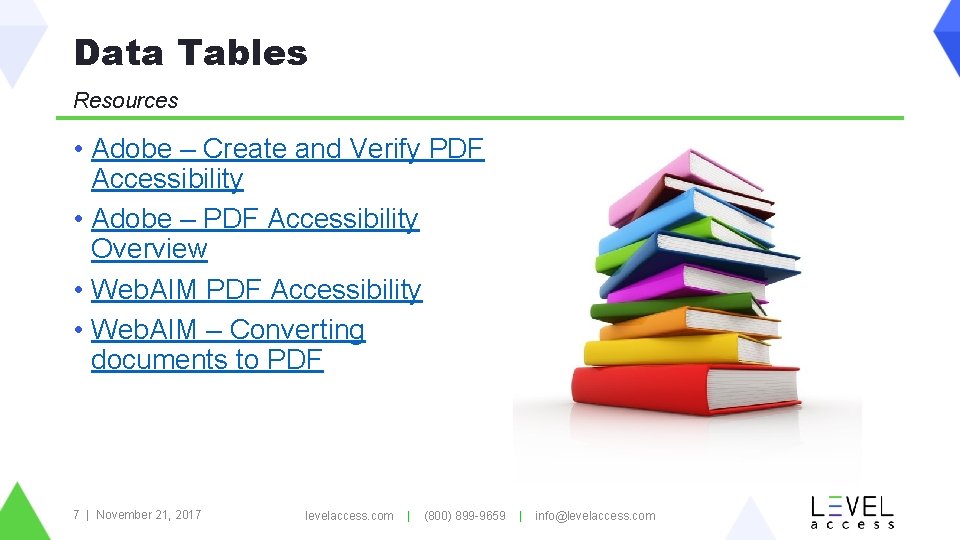 Data Tables Resources • Adobe – Create and Verify PDF Accessibility • Adobe –