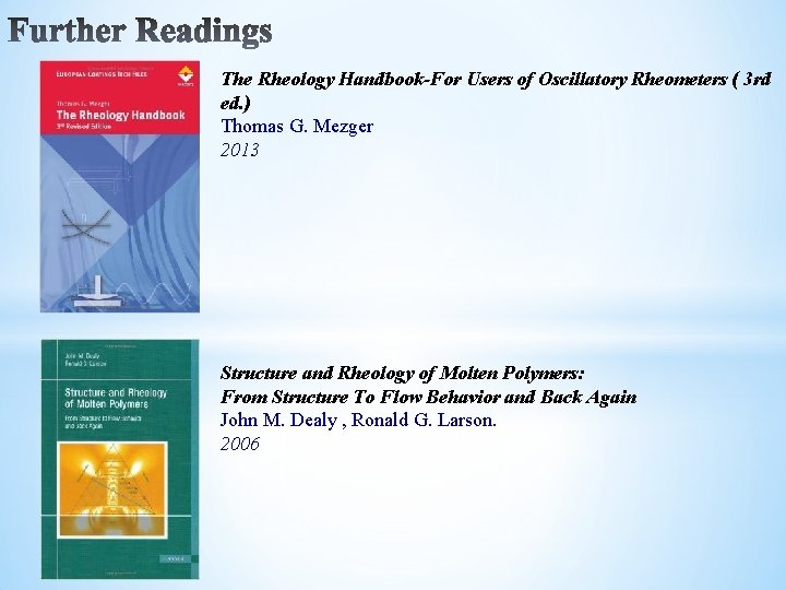 The Rheology Handbook-For Users of Oscillatory Rheometers ( 3 rd ed. ) Thomas G. The Rheology Handbook-For Users of Oscillatory Rheometers ( 3 rd ed. ) Thomas G.