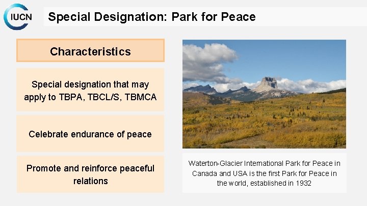 Special Designation: Park for Peace Characteristics Special designation that may apply to TBPA, TBCL/S,