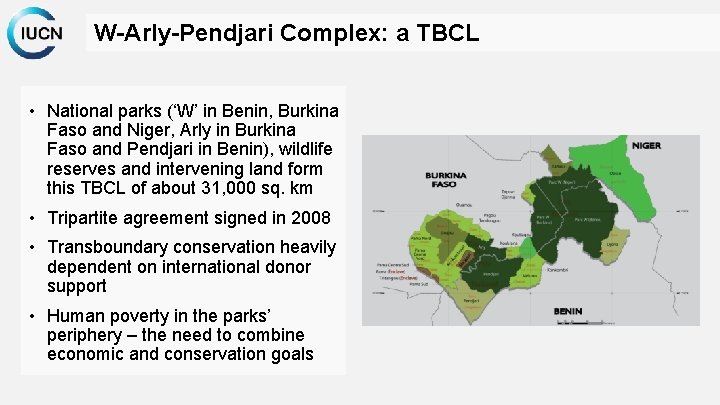 W-Arly-Pendjari Complex: a TBCL • National parks (‘W’ in Benin, Burkina Faso and Niger,