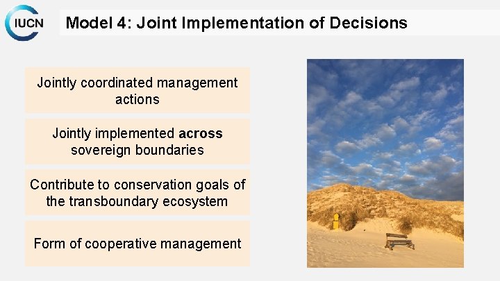 Model 4: Joint Implementation of Decisions Jointly coordinated management actions Jointly implemented across sovereign
