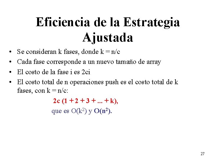 Eficiencia de la Estrategia Ajustada • • Se consideran k fases, donde k =