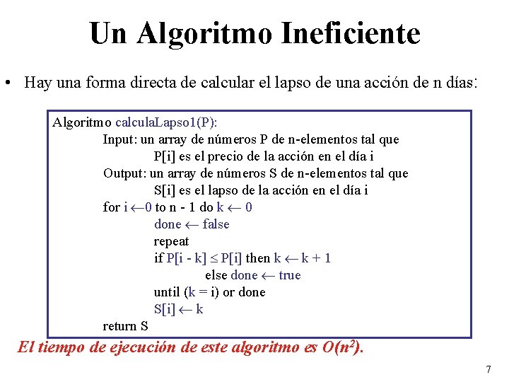 Un Algoritmo Ineficiente • Hay una forma directa de calcular el lapso de una