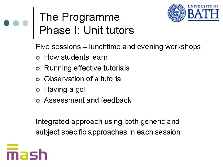 The Programme Phase I: Unit tutors Five sessions – lunchtime and evening workshops ¢