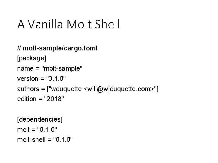 A Vanilla Molt Shell // molt-sample/cargo. toml [package] name = "molt-sample" version = "0.