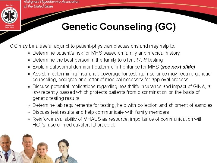 Genetic Counseling (GC) GC may be a useful adjunct to patient-physician discussions and may