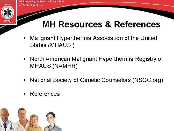 MH Resources & References • Malignant Hyperthermia Association of the United States (MHAUS )