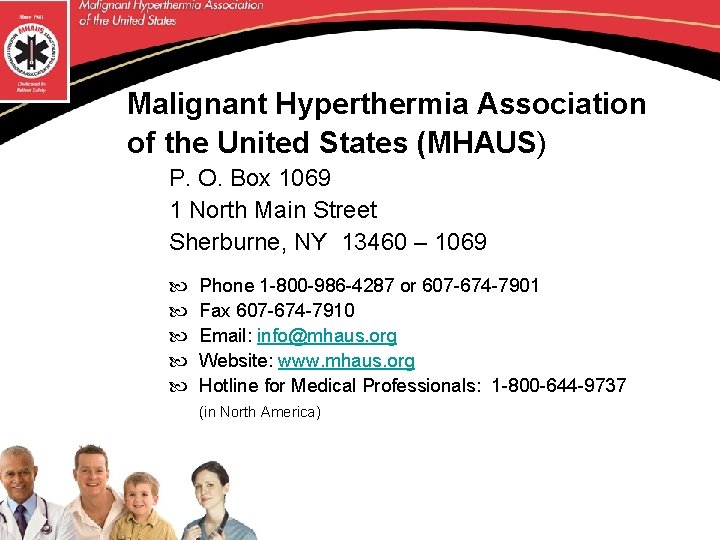 Malignant Hyperthermia Association of the United States (MHAUS) P. O. Box 1069 1 North