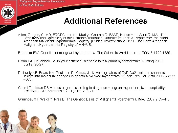 Additional References Allen, Gregory C. MD, FRCPC; Larach, Marilyn Green MD, FAAP; Kunselman, Allen