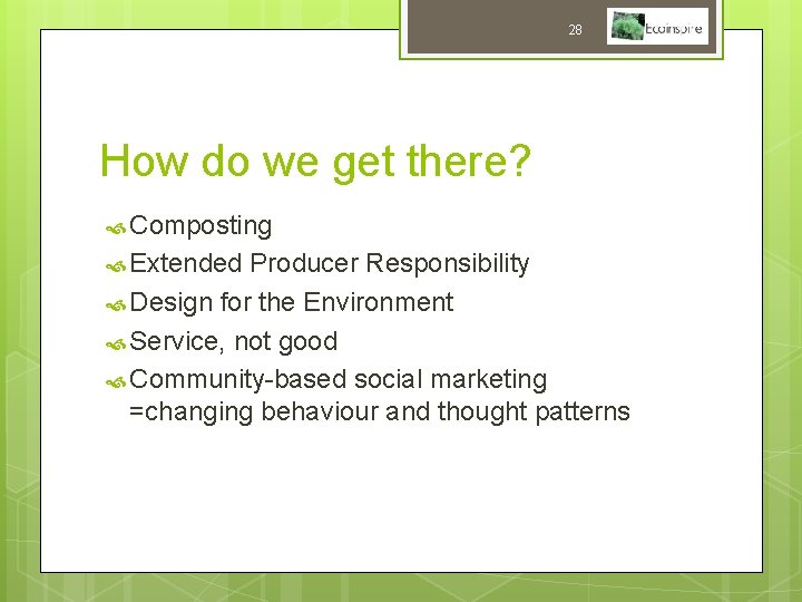 28 How do we get there? Composting Extended Producer Responsibility Design for the Environment