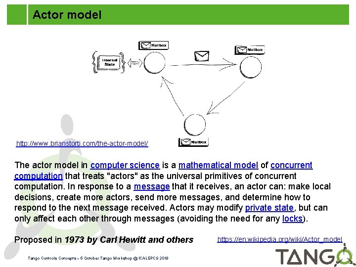 Actor model http: //www. brianstorti. com/the-actor-model/ The actor model in computer science is a