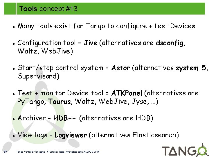 Tools concept #13 53 Many tools exist for Tango to configure + test Devices