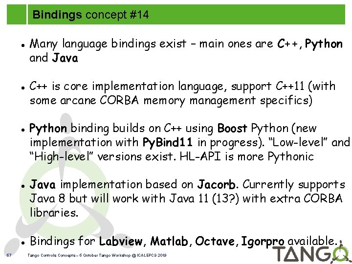 Bindings concept #14 57 Many language bindings exist – main ones are C++, Python