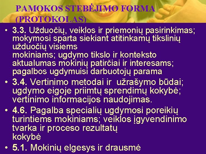 PAMOKOS STEBĖJIMO FORMA (PROTOKOLAS) • 3. 3. Užduočių, veiklos ir priemonių pasirinkimas; mokymosi sparta