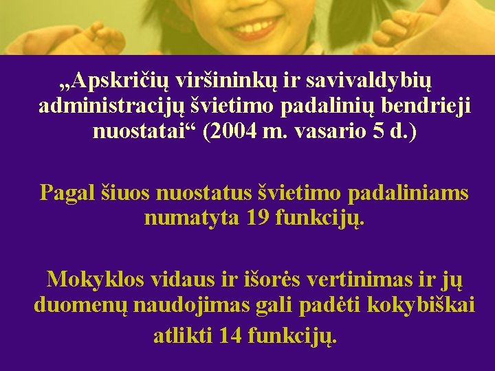 „Apskričių viršininkų ir savivaldybių administracijų švietimo padalinių bendrieji nuostatai“ (2004 m. vasario 5 d.