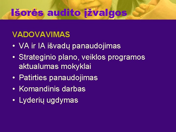 Išorės audito įžvalgos VADOVAVIMAS • VA ir IA išvadų panaudojimas • Strateginio plano, veiklos