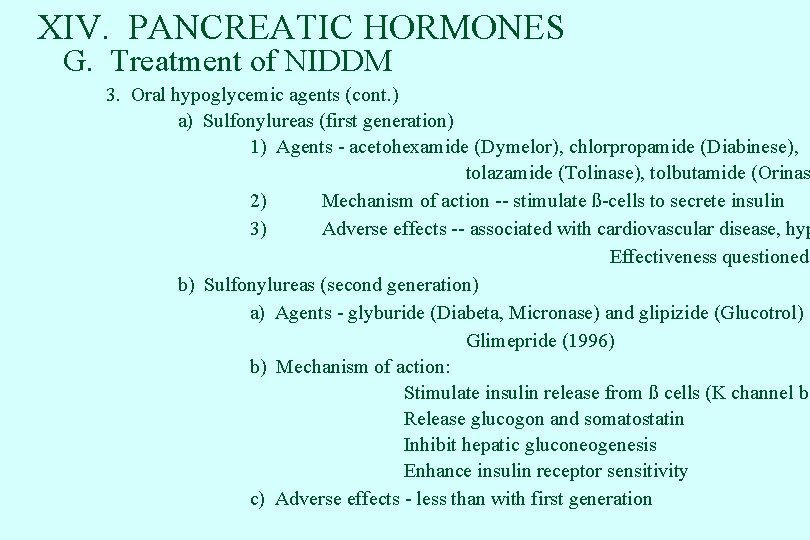 XIV. PANCREATIC HORMONES G. Treatment of NIDDM 3. Oral hypoglycemic agents (cont. ) a)