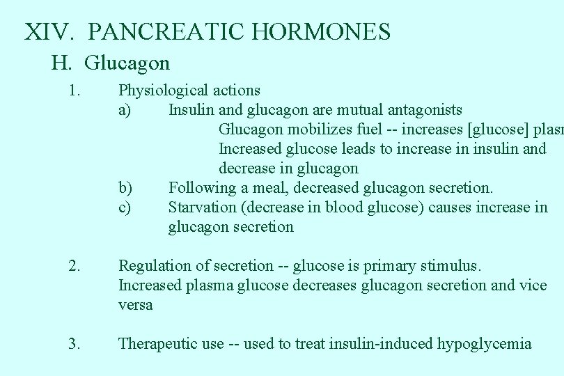 XIV. PANCREATIC HORMONES H. Glucagon 1. Physiological actions a) Insulin and glucagon are mutual