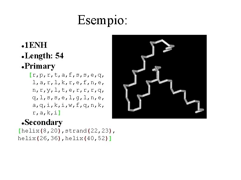 Esempio: 1 ENH ●Length: 54 ●Primary ● [r, p, r, t, a, f, s,