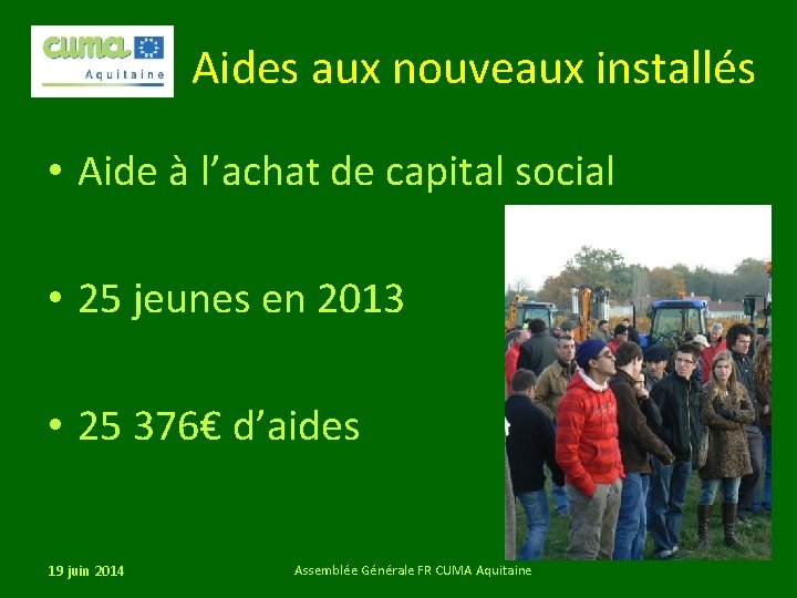 Aides aux nouveaux installés • Aide à l’achat de capital social • 25 jeunes