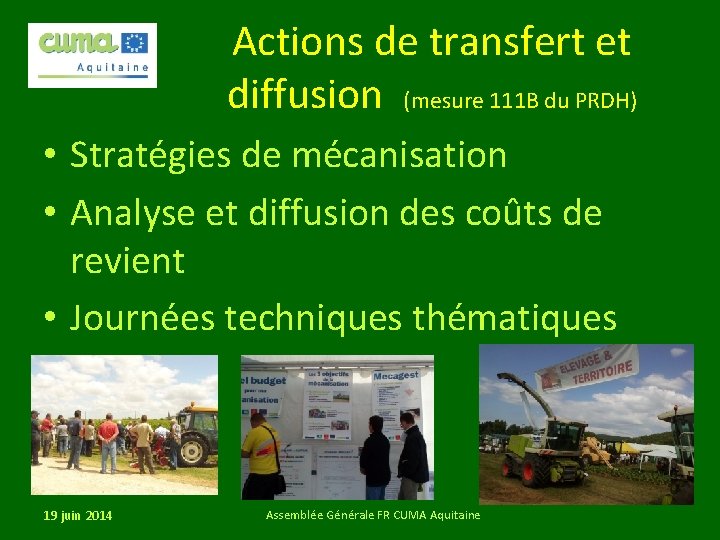 Actions de transfert et diffusion (mesure 111 B du PRDH) • Stratégies de mécanisation