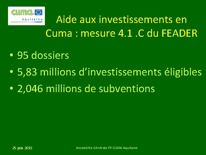 Aide aux investissements en Cuma : mesure 4. 1. C du FEADER • 95