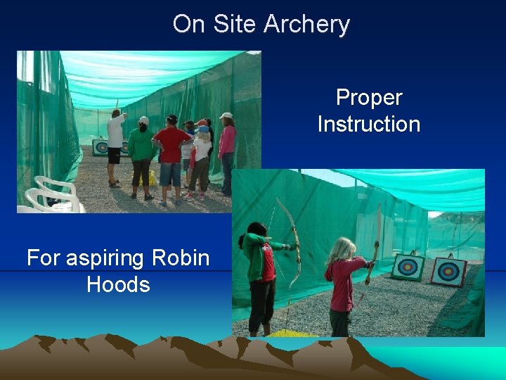 On Site Archery Proper Instruction For aspiring Robin Hoods 