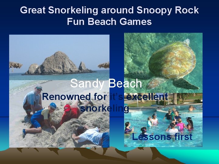 Great Snorkeling around Snoopy Rock Fun Beach Games Sandy Beach Renowned for it’s excellent