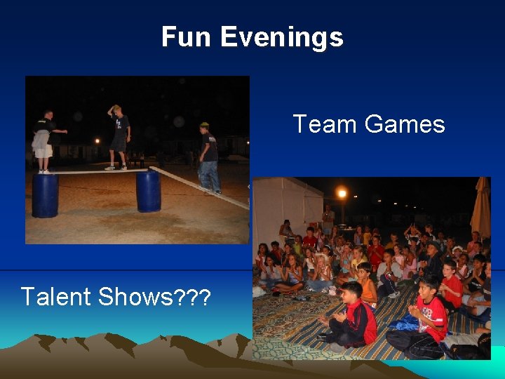 Fun Evenings Team Games Talent Shows? ? ? 