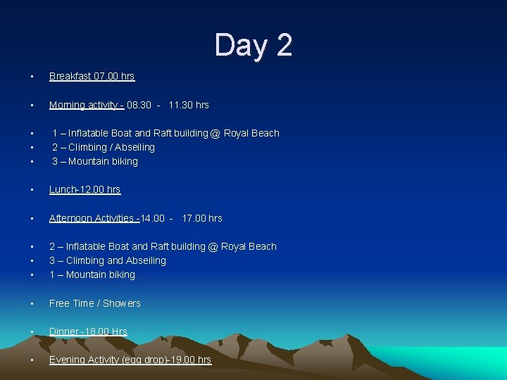 Day 2 • Breakfast 07. 00 hrs • Morning activity - 08. 30 -