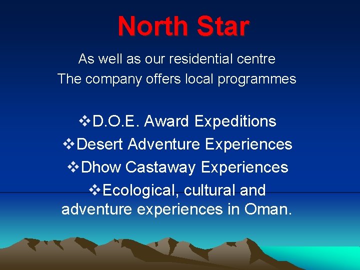 North Star As well as our residential centre The company offers local programmes v.