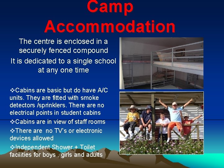 Camp Accommodation The centre is enclosed in a securely fenced compound It is dedicated