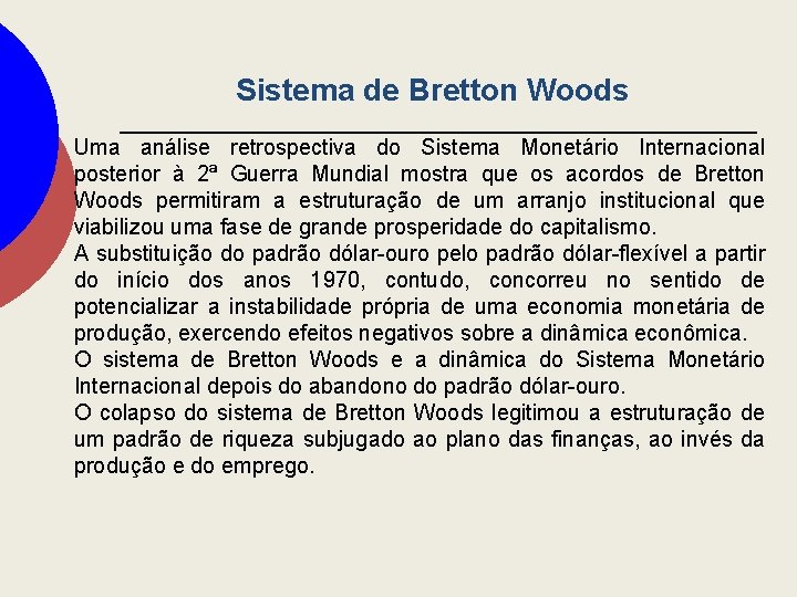 Sistema de Bretton Woods Uma análise retrospectiva do Sistema Monetário Internacional posterior à 2ª