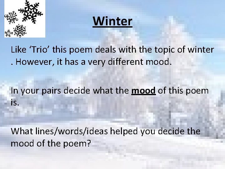 Winter Like ‘Trio’ this poem deals with the topic of winter . However, it