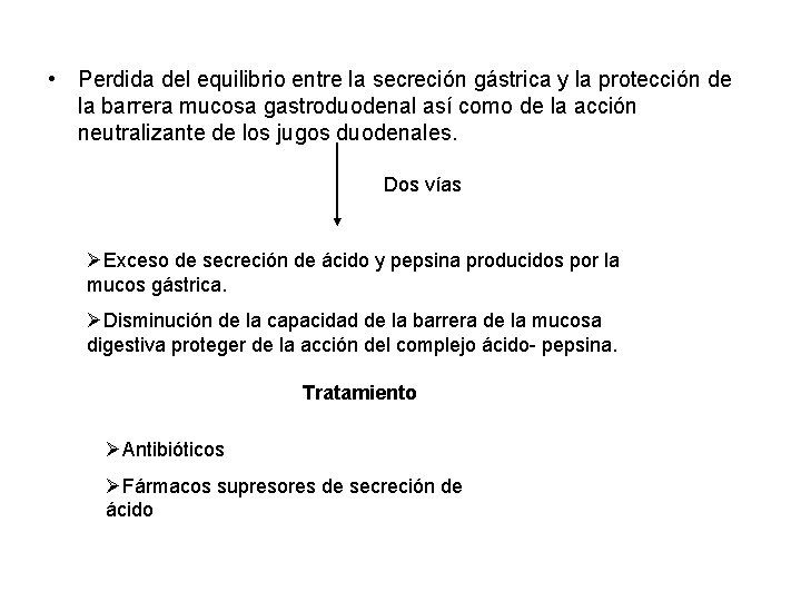  • Perdida del equilibrio entre la secreción gástrica y la protección de la