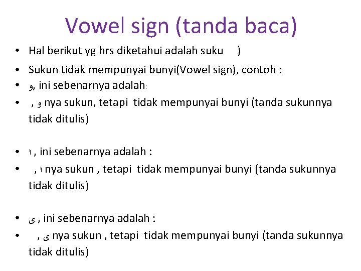 Vowel sign (tanda baca) ● Hal berikut yg hrs diketahui adalah suku ● Sukun