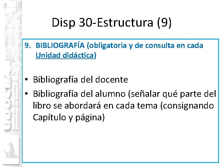 Disp 30 -Estructura (9) 9. BIBLIOGRAFÍA (obligatoria y de consulta en cada Unidad didáctica)