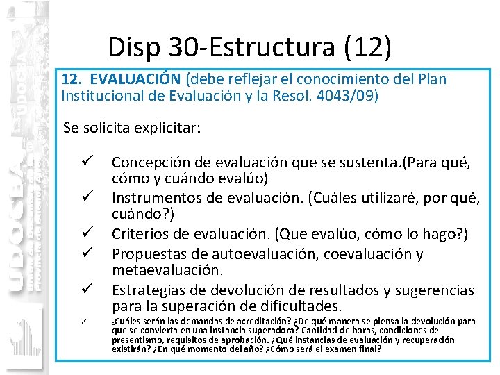 Disp 30 -Estructura (12) 12. EVALUACIÓN (debe reflejar el conocimiento del Plan Institucional de