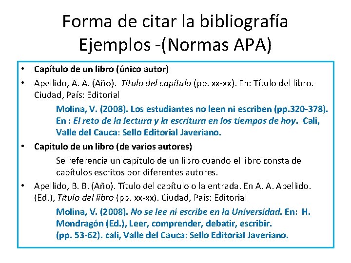 Forma de citar la bibliografía Ejemplos -(Normas APA) • Capítulo de un libro (único