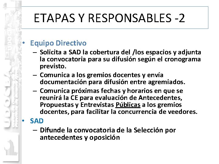 ETAPAS Y RESPONSABLES -2 • Equipo Directivo – Solicita a SAD la cobertura del