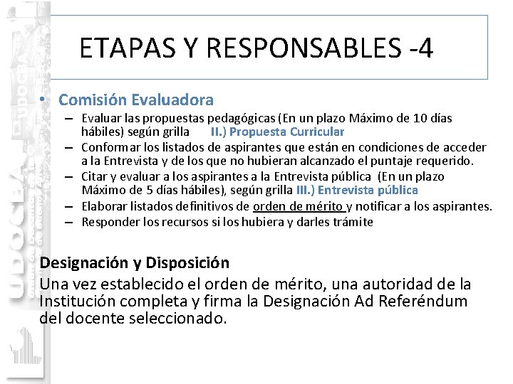 ETAPAS Y RESPONSABLES -4 • Comisión Evaluadora – Evaluar las propuestas pedagógicas (En un