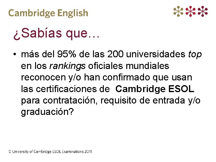 ¿Sabías que… • más del 95% de las 200 universidades top en los rankings