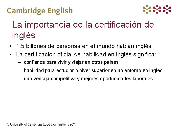 La importancia de la certificación de inglés • 1. 5 billones de personas en