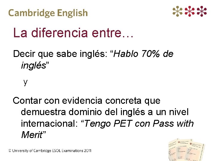 La diferencia entre… Decir que sabe inglés: “Hablo 70% de inglés” y Contar con